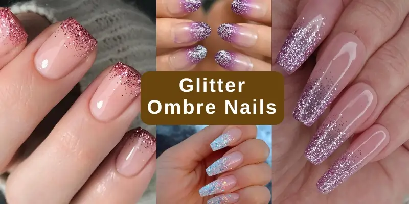 10 Glitter Ombré Nails That You’ll Never Regret in 2024